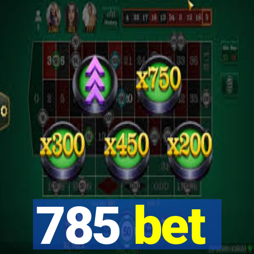 785 bet